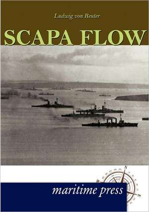 Scapa Flow de Ludwig Von Reuter