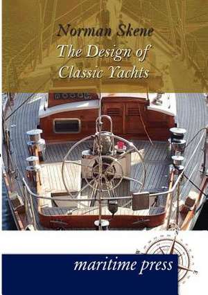 The Design of Classic Yachts de Norman Skene