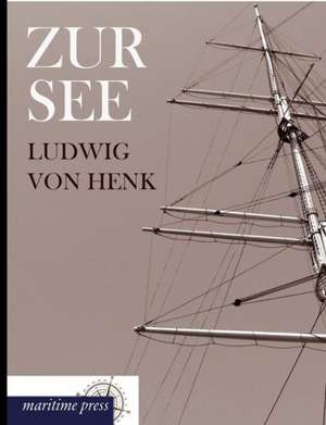 Zur See de Ludwig von Henk