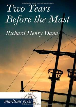 Two Years Before the Mast de Richard Henry Dana