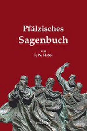 Pfälzisches Sagenbuch de Friedrich Wilhelm Hebel