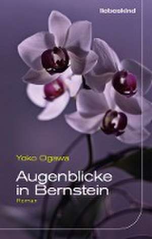 Augenblicke in Bernstein de Yoko Ogawa