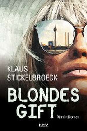 Blondes Gift de Klaus Stickelbroeck