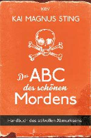 Das ABC des schönen Mordens de Kai Magnus Sting