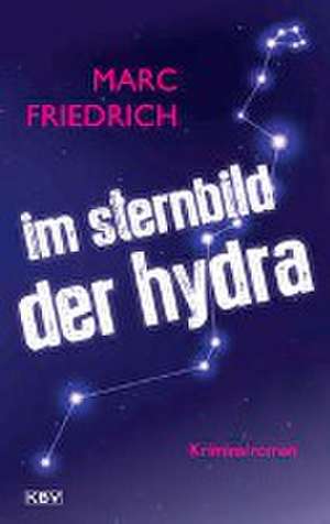 Im Sternbild der Hydra de Marc Friedrich