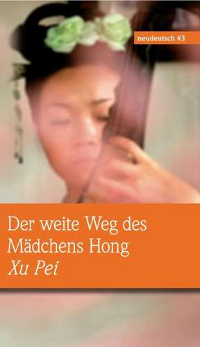 Der weite Weg des Mädchens Hong de Pei Xu