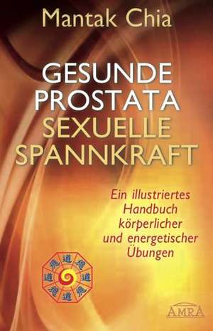 Gesunde Prostata, sexuelle Spannkraft de Mantak Chia