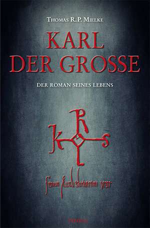 Karl der Große de Thomas R. P. Mielke