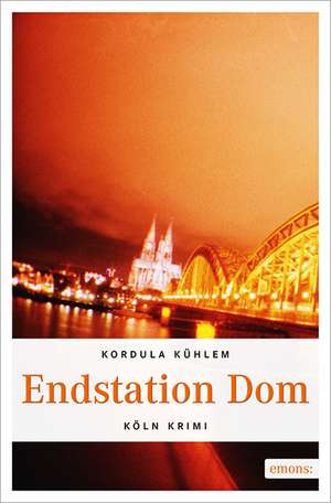 Endstation Dom de Kordula Kühlem