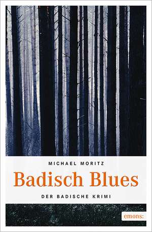 Badisch Blues de Michael Moritz