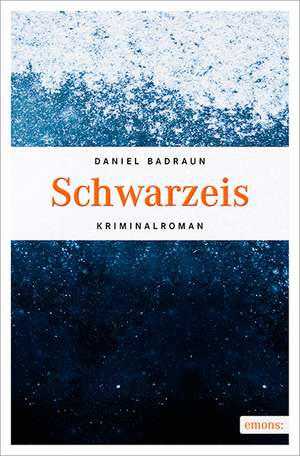 Schwarzeis de Daniel Badraun