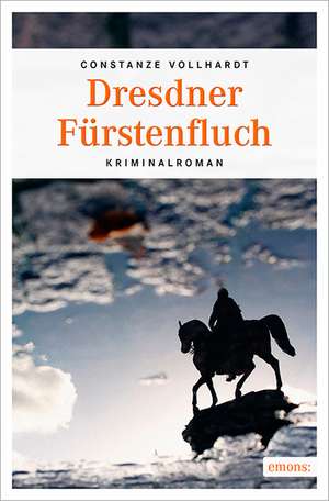 Dresdner Fürstenfluch de Constanze Vollhardt