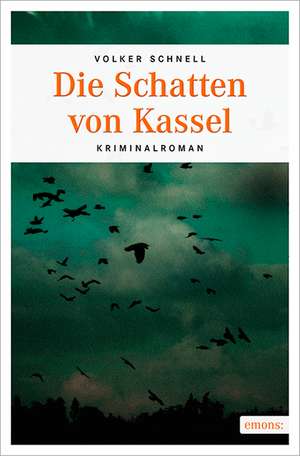 Die Schatten von Kassel de Volker Schnell