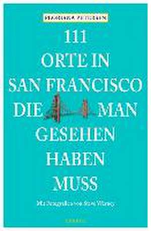 111 Orte in San Francisco, die man gesehen haben muss de Floriana Petersen