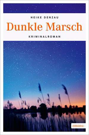 Dunkle Marsch de Heike Denzau