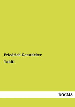 Tahiti de Friedrich Gerstäcker