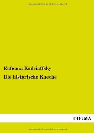 Die historische Kueche de Eufemia Kudriaffsky