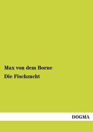 Die Fischzucht de Max von dem Borne