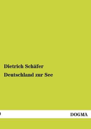 Deutschland zur See de Dietrich Schäfer