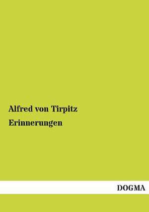 Erinnerungen de Alfred Von Tirpitz