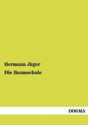 Jäger, H: Baumschule