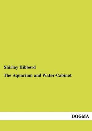 The Aquarium and Water-Cabinet de Shirley Hibberd