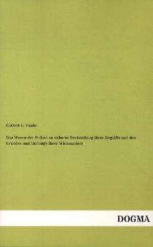 Das Wesen der Polizei zu näherer Feststellung ihres Begriffs und des Grundes und Umfangs ihrer Wirksamkeit de Gottlob L. Funke