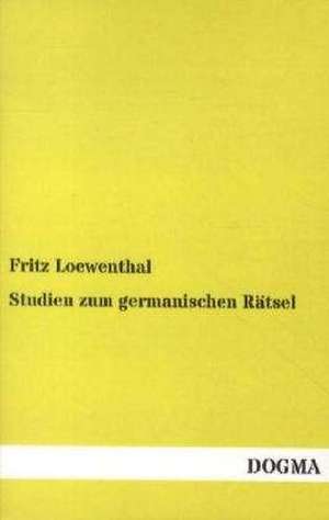 Studien zum germanischen Rätsel de Fritz Loewenthal