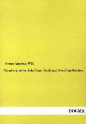 Nürnbergisches Schönbart-Buch und Gesellen-Stechen de Georg Andreas Will