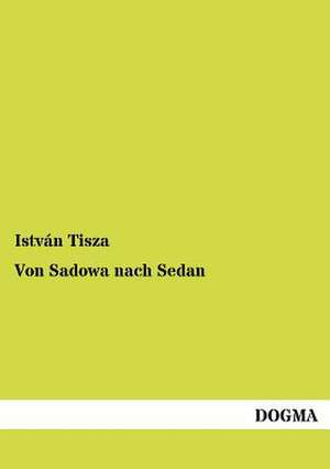 Von Sadowa nach Sedan de István Tisza