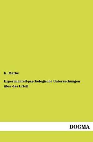 Experimentell-psychologische Untersuchungen über das Urteil de K. Marbe