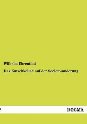 Das Kutschkelied auf der Seelenwanderung de Wilhelm Ehrenthal