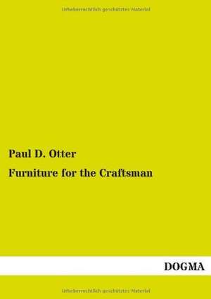 Furniture for the Craftsman de Paul D. Otter