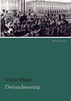 Cartea Dreiundneunzig de Victor Hugo