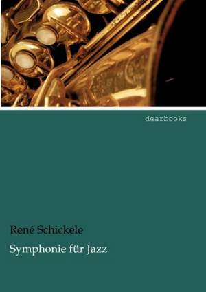 Symphonie für Jazz de René Schickele