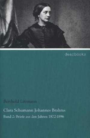 Clara Schumann Johannes Brahms de Berthold Litzmann