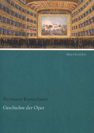 Geschichte der Oper de Hermann Kretzschmar