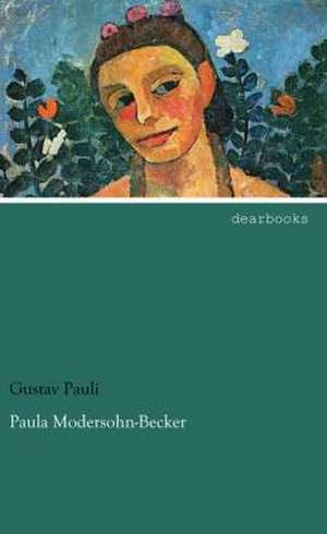 Paula Modersohn-Becker de Gustav Pauli