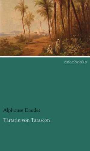 Tartarin von Tarascon de Alphonse Daudet