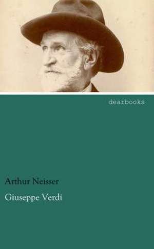 Giuseppe Verdi de Arthur Neisser