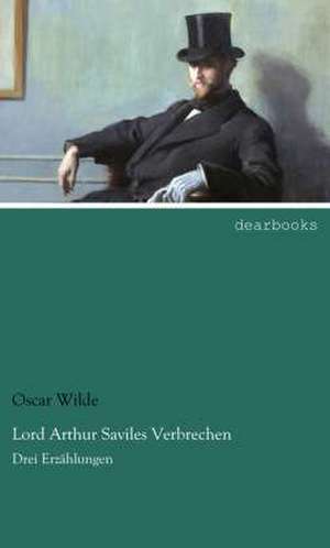 Lord Arthur Saviles Verbrechen de Oscar Wilde