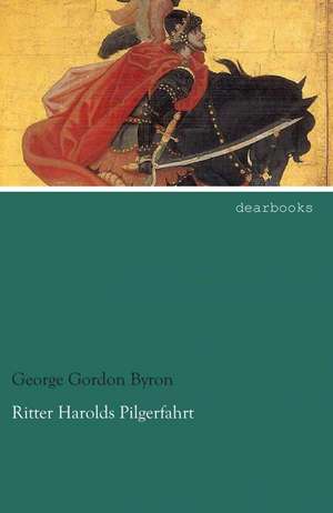 Ritter Harolds Pilgerfahrt de George Gordon Byron