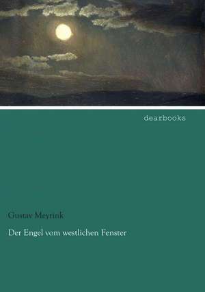 Der Engel vom westlichen Fenster de Gustav Meyrink