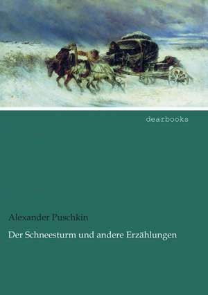 Der Schneesturm und andere Erzählungen de Alexander Puschkin