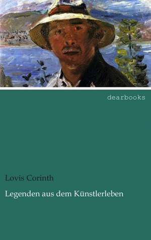 Legenden aus dem Künstlerleben de Lovis Corinth