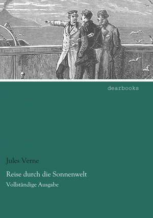 Reise durch die Sonnenwelt de Jules Verne