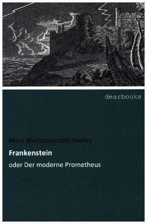 Frankenstein de Mary Wollstonecraft Shelley