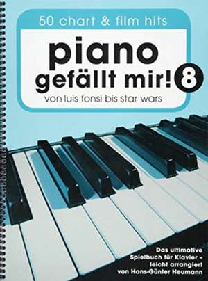 Piano gefällt mir! 8 - 50 Chart- und Film-Hits (Notenbuch Spiralbindung)