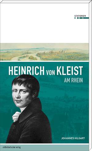 Heinrich von Kleist am Rhein de Johannes Hilgart