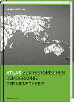 Atlas zur historischen Demographie der Menschheit de Klaus Müller